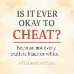 Is It Ever Okay to Cheat? Exploring the Grey Areas of Love, Loyalty, and Human Weakness